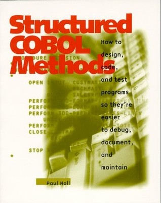 Structured Cobol Methods: How to Design, Code, and Test Your Programs So The...