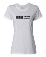 Genius Is Two Sleeves And A Head Hole T-shirt Funny Tagless Womens Tee Free S&h Genius Is Two Sleeves And A Head Hole T-shirt Funny Tagless Womens Tee Free S&h