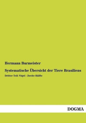 Systematische Ubersicht Der Tiere Brasiliens by Hermann Burmeister (German) Pape