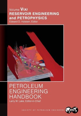 Larry Lake | Petroleum Engineering Handbook Volume V - Part A | Taschenbuch