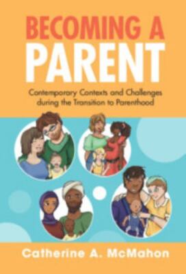Becoming a Parent: Contemporary Contexts and Challenges during the Transition to