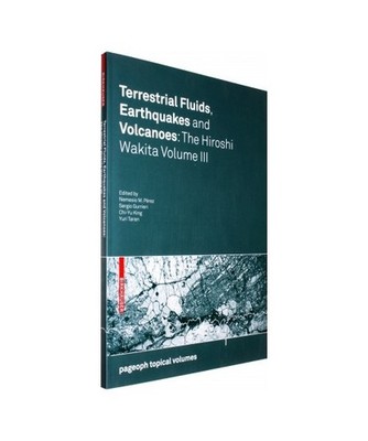 Terrestrial Fluids, Earthquakes and Volcanoes: The Hiroshi Wakita Volume III