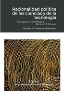 Eduardo R. Scarano | Racionalidad PolíTica De Las Ciencias Y De La TecnologíA