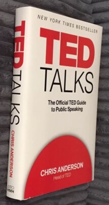 TED Talks : The Official TED Guide to Public Speaking by Chris J. Anderson...