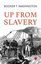 Up From Slavery by Booker T. Washington Paperback Book