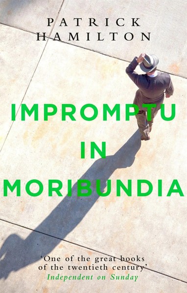 Patrick Hamilton | Impromptu In Moribundia | Taschenbuch | Englisch (2018)-image