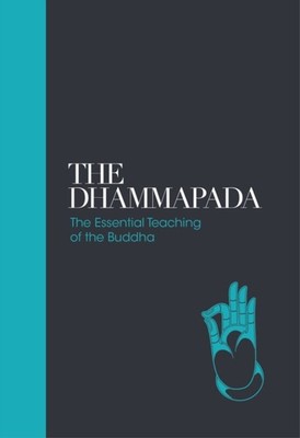 The Dhammapada: The Essential Teachings of the Buddha by Dr. Max Muller HARDBACK