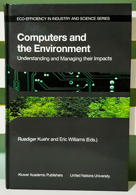 Computers and the Environment: Understanding and Managing Their Impacts Book!