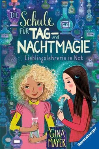 Die Schule Für Tag- Und Nachtmagie, Band 5: Lieblingslehrerin In Not