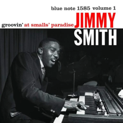 Jimmy Smith - Groovin' At Smalls' Paradise (Volume 1) [Blue Note