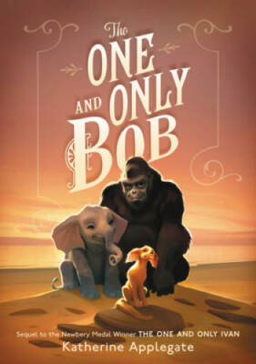 The One and Only Bob - Hardcover By Applegate, Katherine - VERY GOOD
