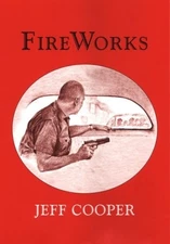 FIREWORKS By Jeff Cooper & Lindy Wisdom - Hardcover *Excellent Condition*