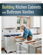 Building Kitchen Cabinets and Bathroom Vanities : The Illustrated