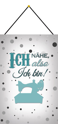 Blechschild 20x30 Ich nähe also bin ich lustiger Spruch Wand Schild mit Kordel W
