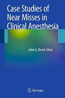 Fallstudien von Beinaheunfällen in der klinischen Anästhesie von John G. Brock-Utne NEU BO