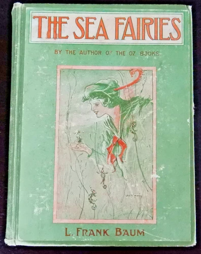 THE SEA FAIRIES L. Frank Baum, Reilly + Britton 1st Ed 1911 J Neill Color Plates