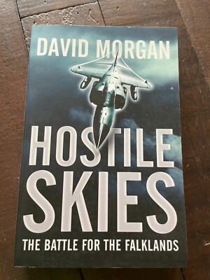 Hostile Skies - The Battle for the Falklands PB David Morgan
