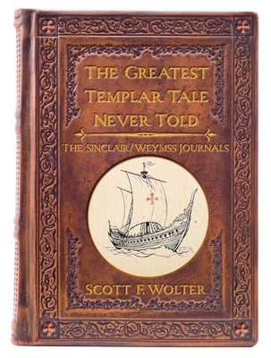 The Greatest Templar Tale Never Told: Sinclair/Wemyss Journals (The... 