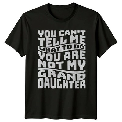 You Cant Tell Me What To Do T-Shirt Großeltern Humor Familie Großelterntag