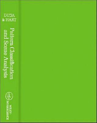 Pattern Classification and Scene Analysis by Duda, Richard O.; Hart, Peter E.