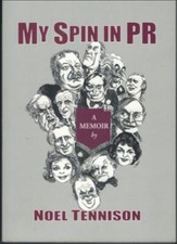 My Spin in PR - A Memoir ; SIGNED by Noel Tennison - Paperback Book - Politics