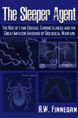 The Sleeper Agent: The Rise of Lyme Disease, Chronic Il - Paperback NEW Finnegan