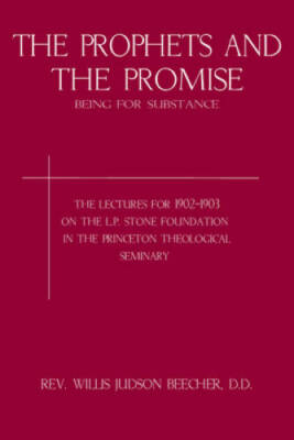 The Prophets and the Promise: Being for Substance; The Lectures for 19 - GOOD