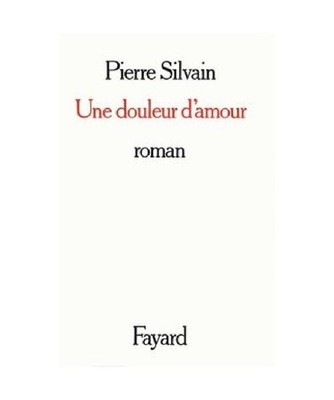 Une douleur d'amour, Silvain, Pierre