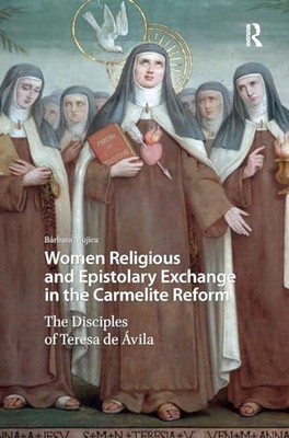 Women Religious and Epistolary Exchange in the Carmelite Reform: The Disciples