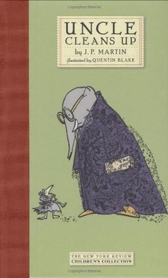 UNCLE CLEANS UP (NEW YORK REVIEW CHILDREN'S COLLECTION) By J P Martin & Quentin