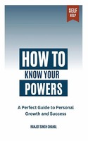 How To Know Your Powers A Perfect Guide To Personal Growth And Success Chahal