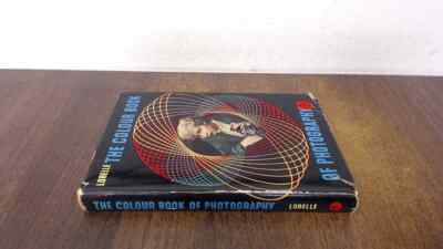 The Colour Book Of Photography, L. Lorelle, The Focal Press, 1956