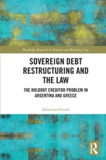 Sovereign Debt Restructuring and the Law: The Holdout Creditor Problem in