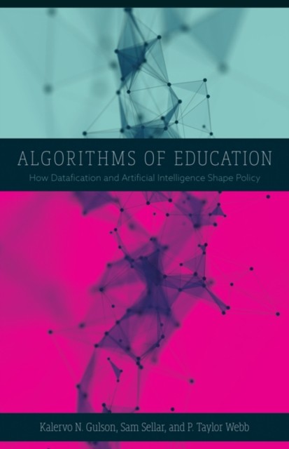 Algorithms of Education: How Datafication by Kalervo N. Gulson (PB 2022) - Image 3