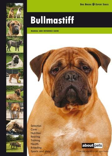 Bullmastiff: Dog Breed Expert Series [Hardcover] About Pets