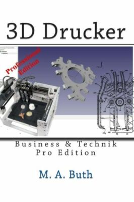 3D Drucker: Technik & Business