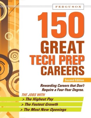 150 Great Tech Prep Careers 2nd Edition