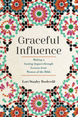 Graceful Influence: Making a Lasting Impact through Lessons from Women of - GOOD