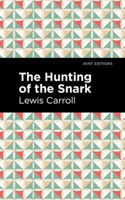 The Hunting of the Snark: An Agony in Eight Fits by Lewis Carroll (English) Pape