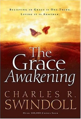 The Grace Awakening: Believing in Grace is One Thing. Living it 