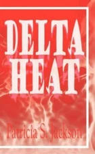 Delta Heat, Paperback by Jackson, Patricia S., Like New Used, Free shipping i...