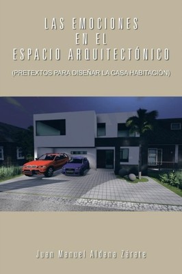 Zarate - Las Emociones En El Espacio Arquitectonico  Pretextos Para D - X555z