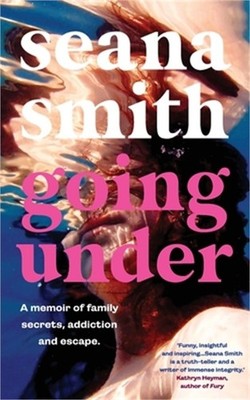 Going Under, a memoir of family secrets, addiction and escape (Paperback or Soft