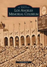 NEW Arcadia Publishing Los Angeles Memorial Coliseum, CA 9780738520650 Images of