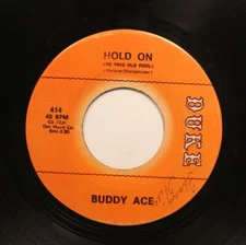 Hear! Northern Soul 45 Buddy Ace - Hold On (To This Old Fool) / Come On In This