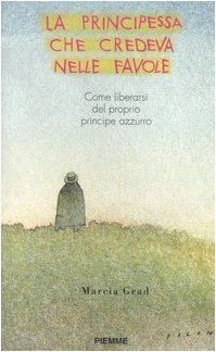 La principessa che credeva nelle favole. Come liberarsi ... | Buch | Zustand gut