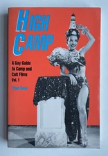 HIGH CAMP: A GAY GUIDE TO CAMP & CULT FILMS By Paul Roen Volume 1