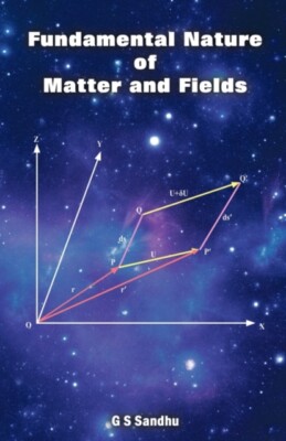 Sandhu - Fundamental Nature of Matter and Fields - New paperback or so - X555z