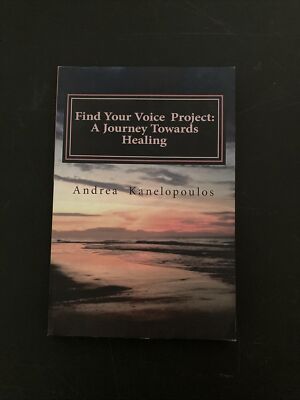 Find Your Voice Project: A Journey Towards Healing by Andrea Kanelopoulos