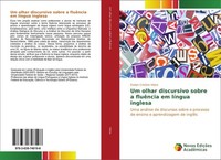 Um Olhar Discursivo Sobre A FluêNcia Em LíNgua Inglesa Evelyn Cristine Vieira